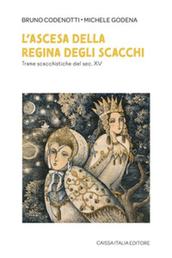 L'ascesa della regina degli scacchi. Trame scacchistiche del sec. XV - Librerie.coop L'ascesa della regina degli scacchi. Trame scacchistiche del sec. XV - Librerie.coop