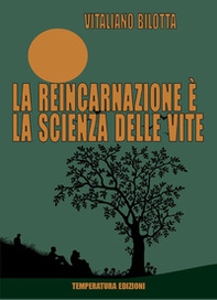 La reincarnazione è la scienza delle vite - Librerie.coop