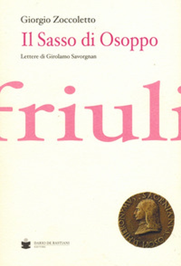 Il sasso di Osoppo. Lettere di Girolamo Savorgnan - Librerie.coop Il sasso di Osoppo. Lettere di Girolamo Savorgnan - Librerie.coop