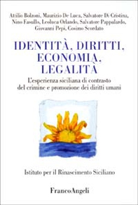 Identità, diritti, economia, legalità. L'esperienza siciliana di contrasto del crimine e promozione dei diritti umani - Librerie.coop