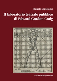Il laboratorio teatrale pubblico di Edward Gordon Craig - Librerie.coop Il laboratorio teatrale pubblico di Edward Gordon Craig - Librerie.coop