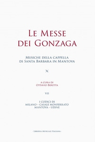 Le messe dei Gonzaga. I codici di Milano, Casale Monferrato, Mantova, Udine - Librerie.coop Le messe dei Gonzaga. I codici di Milano, Casale Monferrato, Mantova, Udine - Librerie.coop