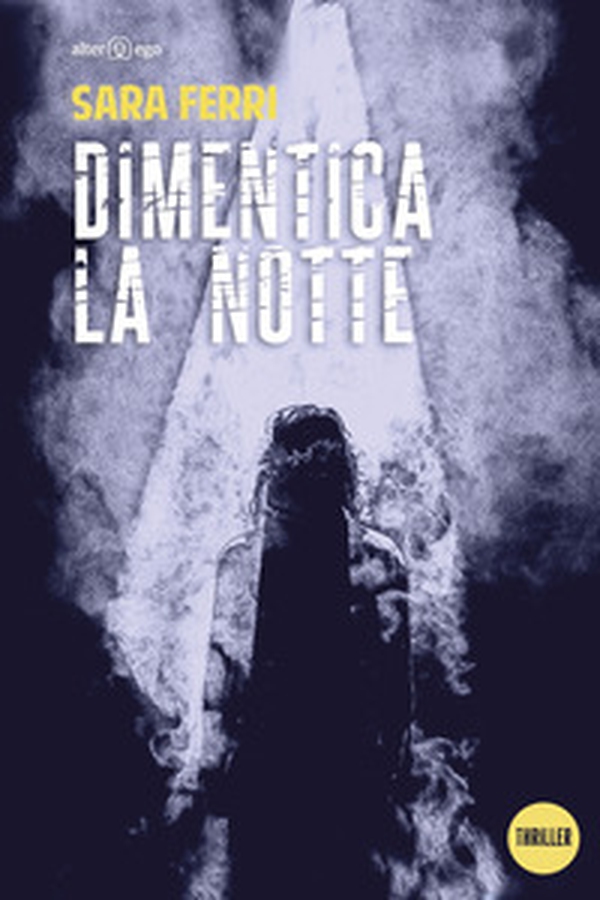 Dimentica la notte - Librerie.coop Dimentica la notte - Librerie.coop