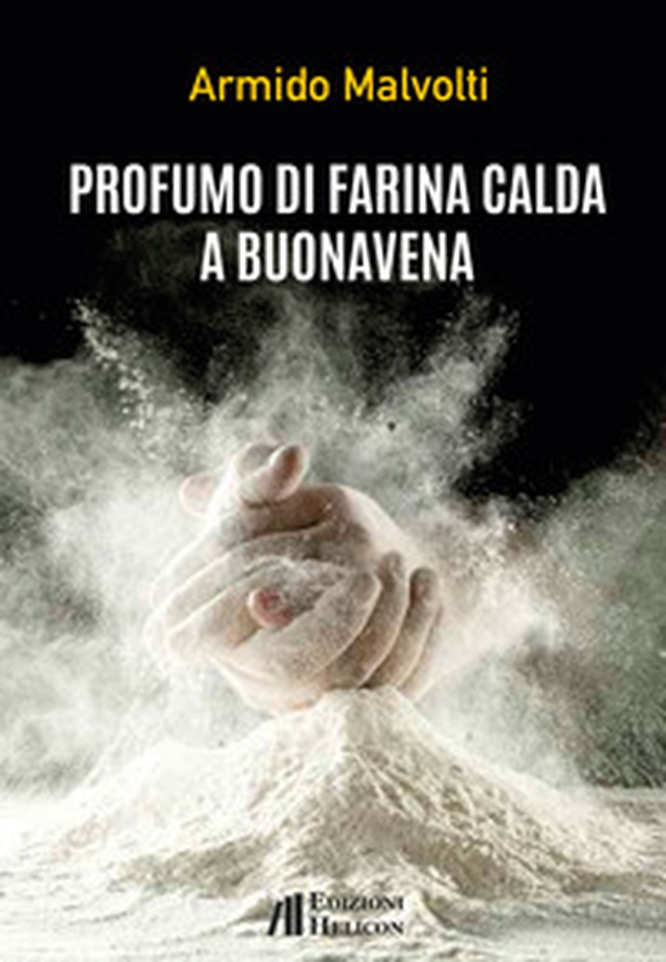 Profumo di farina calda a Buonavena - Librerie.coop Profumo di farina calda a Buonavena - Librerie.coop