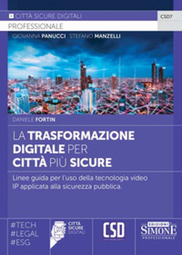 La trasformazione digitale per città più sicure. Linee guida per l'uso della tecnologia video IP applicata alla sicurezza pubblica - Librerie.coop La trasformazione digitale per città più sicure. Linee guida per l'uso della tecnologia video IP applicata alla sicurezza pubblica - Librerie.coop