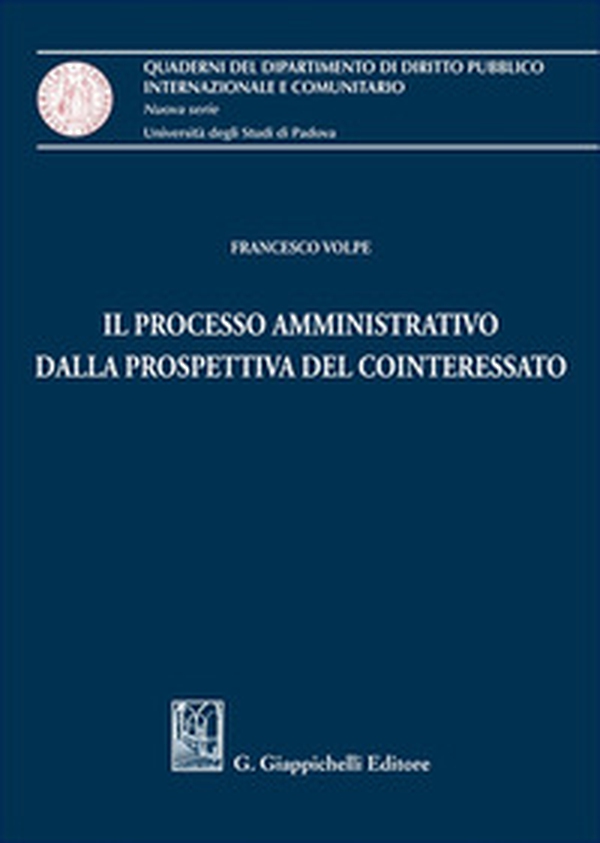 Il processo amministrativo dalla prospettiva del cointeressato - Librerie.coop Il processo amministrativo dalla prospettiva del cointeressato - Librerie.coop