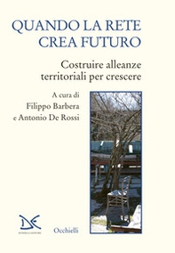 Quando la rete crea futuro. Costruire alleanze territoriali per crescere - Librerie.coop