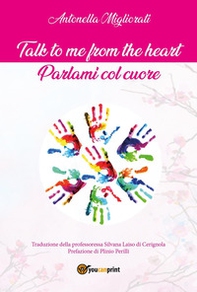 Talk to me from the heart. Parlami col cuore - Librerie.coop