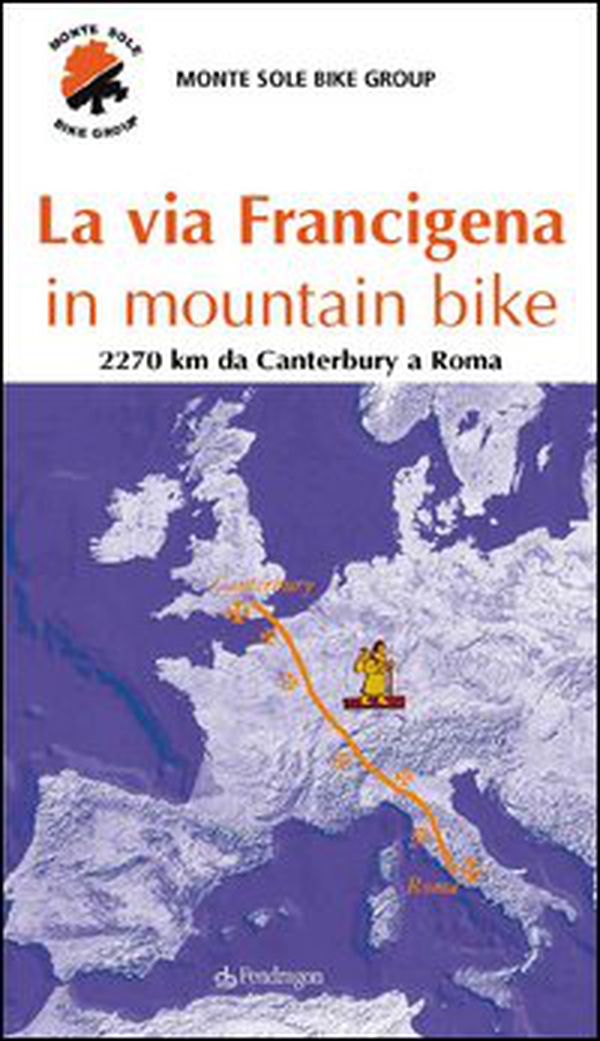 La via Francigena in mountain bike - Librerie.coop La via Francigena in mountain bike - Librerie.coop
