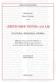 «Eritis mihi testes» (At 1,8). Cultura, teologia, storia - Librerie.coop «Eritis mihi testes» (At 1,8). Cultura, teologia, storia - Librerie.coop
