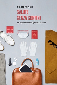 Salute senza confini. Le epidemie della globalizzazione - Librerie.coop