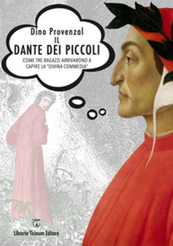 Il Dante dei piccoli. Come tre ragazzi arrivarono a capire la «Divina commedia» - Librerie.coop Il Dante dei piccoli. Come tre ragazzi arrivarono a capire la «Divina commedia» - Librerie.coop