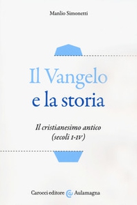 Il Vangelo e la storia. Il cristianesimo antico (secoli I-IV) - Librerie.coop Il Vangelo e la storia. Il cristianesimo antico (secoli I-IV) - Librerie.coop