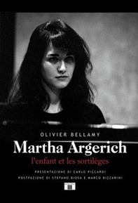 Martha Argerich. L'enfant et les sortilèges. Ediz. italiana e francese - Librerie.coop