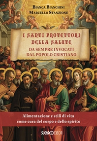 I santi protettori della salute da sempre invocati dal popolo cristiano - Librerie.coop