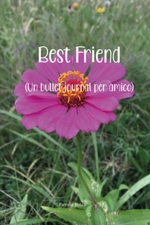 Best friend (un bullet journal per amico) - Librerie.coop Best friend (un bullet journal per amico) - Librerie.coop