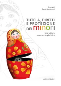 Tutela, diritti e protezione dei minori. Una lettura psico-socio-giuridica - Librerie.coop Tutela, diritti e protezione dei minori. Una lettura psico-socio-giuridica - Librerie.coop