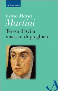 Teresa d'Avila maestra di preghiera - Librerie.coop