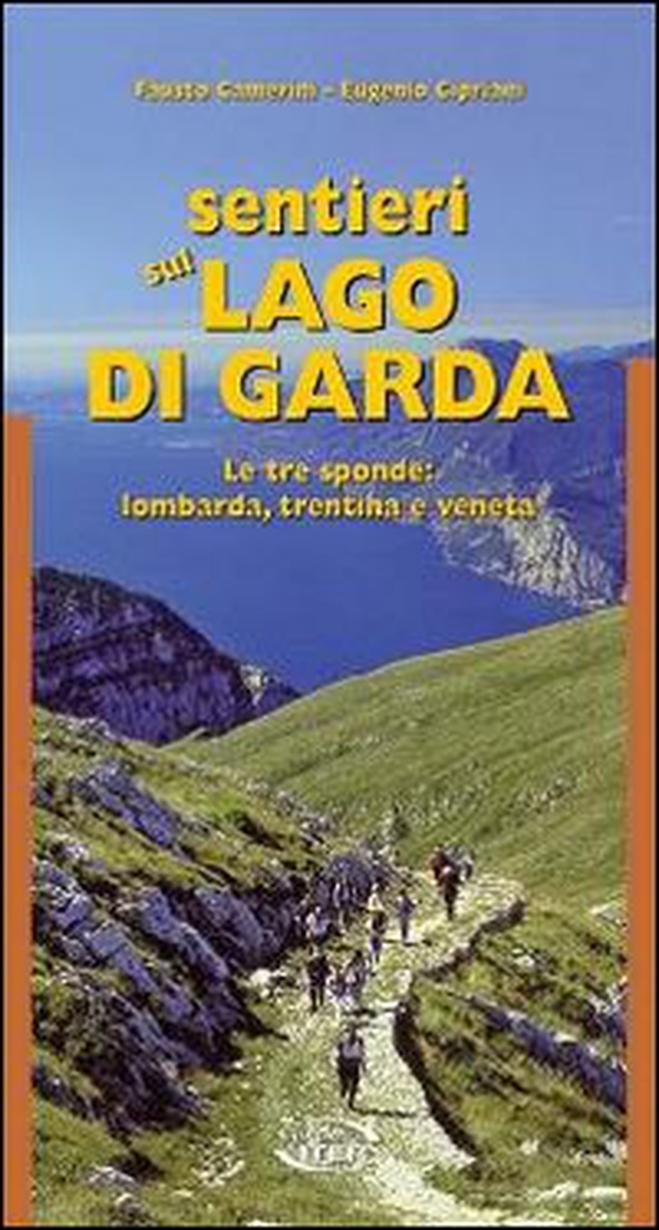 Sentieri sul lago di Garda. Le tre sponde: lombarda, trentina, veneta - Librerie.coop Sentieri sul lago di Garda. Le tre sponde: lombarda, trentina, veneta - Librerie.coop