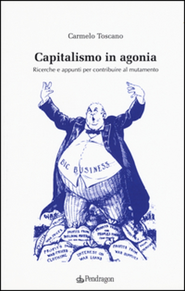 Capitalismo in agonia. Ricerche e appunti per contribuire al mutamento - Vol. 2 - Librerie.coop Capitalismo in agonia. Ricerche e appunti per contribuire al mutamento - Vol. 2 - Librerie.coop