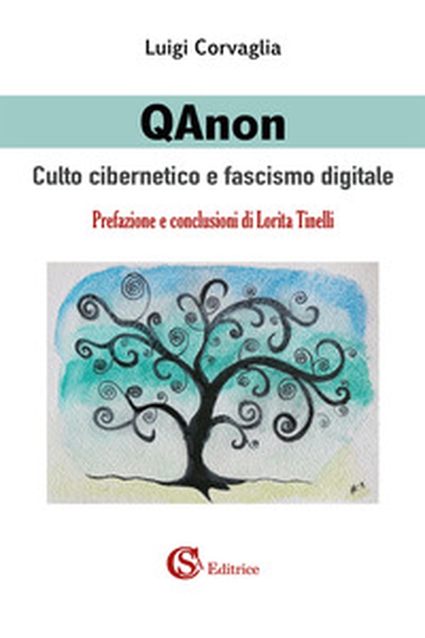 QAnon. Culto cibernetico e fascismo digitale - Librerie.coop QAnon. Culto cibernetico e fascismo digitale - Librerie.coop