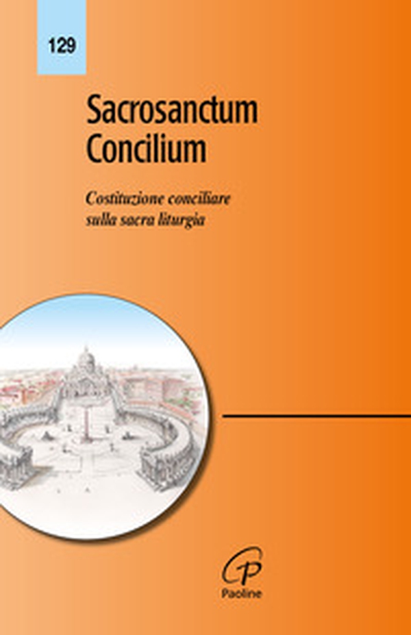 Sacrosanctum concilium. Costituzione conciliare sulla sacra liturgia - Librerie.coop Sacrosanctum concilium. Costituzione conciliare sulla sacra liturgia - Librerie.coop