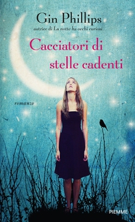 Cacciatori di stelle cadenti - Librerie.coop Cacciatori di stelle cadenti - Librerie.coop