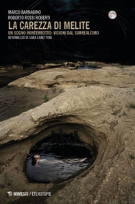 La carezza di Melite. Un sogno ininterrotto: visioni dal surrealismo - Librerie.coop