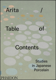 Arita table of contents studies in Japanese porcelain - Librerie.coop