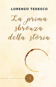 La prima sbronza della storia - Librerie.coop La prima sbronza della storia - Librerie.coop