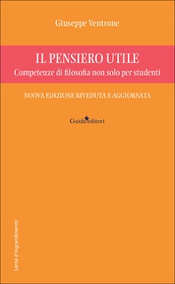 Il pensiero utile. Competenze di filosofia non solo per studenti - Librerie.coop