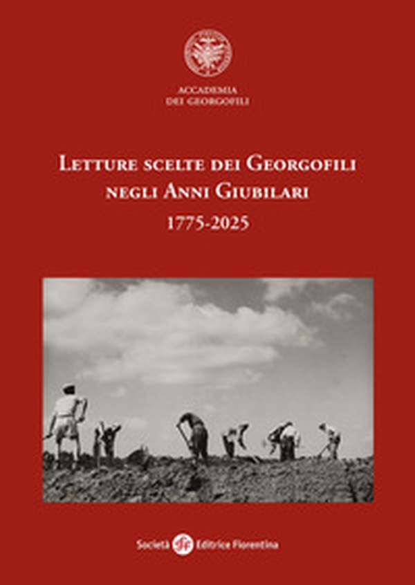 Letture scelte dei georgofili negli anni giubilari 1775-2025 - Librerie.coop