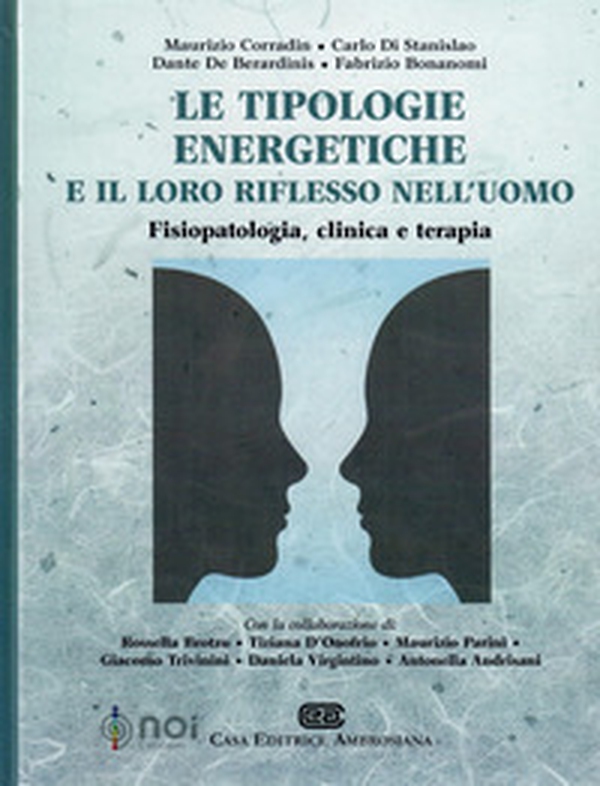 Le tipologie energetiche e il loro riflesso nell'uomo. Fisiopatologia, clinica e terapia - Librerie.coop