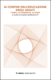 Ai confini dell'educazione degli adulti - Librerie.coop Ai confini dell'educazione degli adulti - Librerie.coop