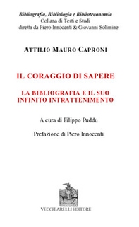Il coraggio di sapere. La bibliografia e il suo infinito intrattenimento - Librerie.coop Il coraggio di sapere. La bibliografia e il suo infinito intrattenimento - Librerie.coop