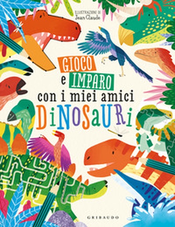 Gioco e imparo con i miei amici dinosauri - Librerie.coop Gioco e imparo con i miei amici dinosauri - Librerie.coop