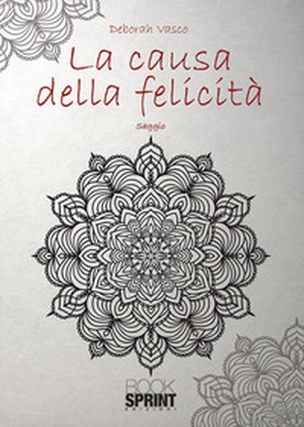 La causa della felicità - Librerie.coop La causa della felicità - Librerie.coop