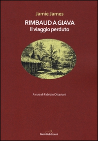 Rimbaud a Giava. Il viaggio perduto - Librerie.coop