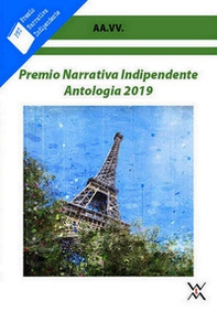 Premio narrativa indipendente. Antologia 2019 - Librerie.coop