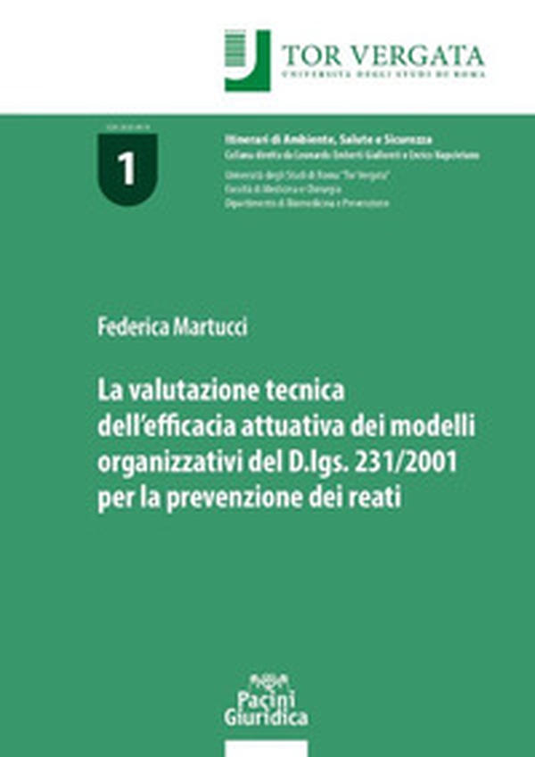 La valutazione tecnica dell'efficacia attuativa dei modelli organizzativi del D.lgs. 231/2001 per la prevenzione dei reati - Librerie.coop La valutazione tecnica dell'efficacia attuativa dei modelli organizzativi del D.lgs. 231/2001 per la prevenzione dei reati - Librerie.coop