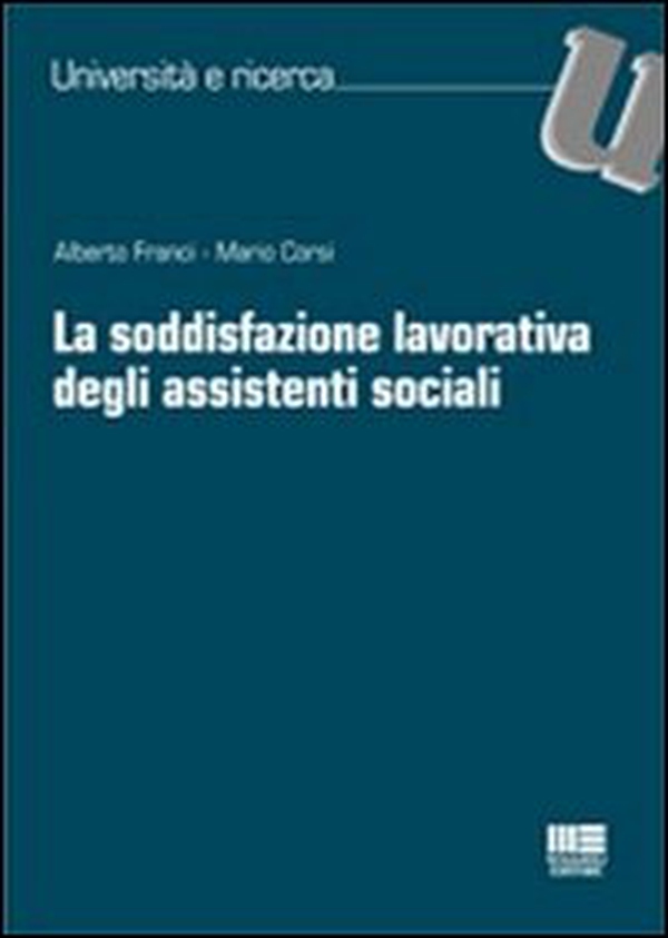 La soddisfazione lavorativa degli assistenti sociali - Librerie.coop La soddisfazione lavorativa degli assistenti sociali - Librerie.coop