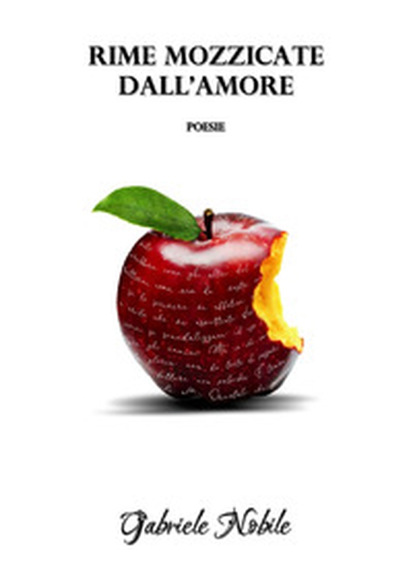 Rime mozzicate dall'amore - Librerie.coop Rime mozzicate dall'amore - Librerie.coop