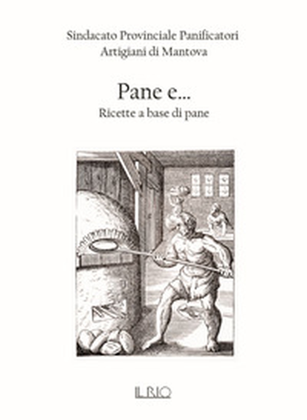 Pane e... Ricette a base di pane - Librerie.coop Pane e... Ricette a base di pane - Librerie.coop