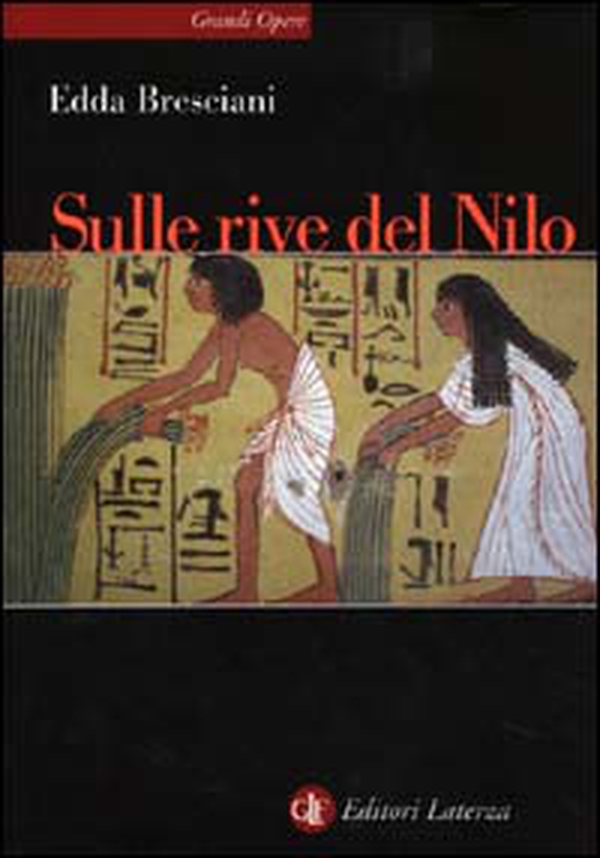 Sulle rive del Nilo. L'Egitto al tempo dei faraoni - Librerie.coop Sulle rive del Nilo. L'Egitto al tempo dei faraoni - Librerie.coop
