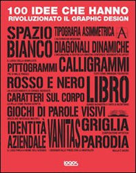 100 idee che hanno rivoluzionato il graphic design - Librerie.coop 100 idee che hanno rivoluzionato il graphic design - Librerie.coop