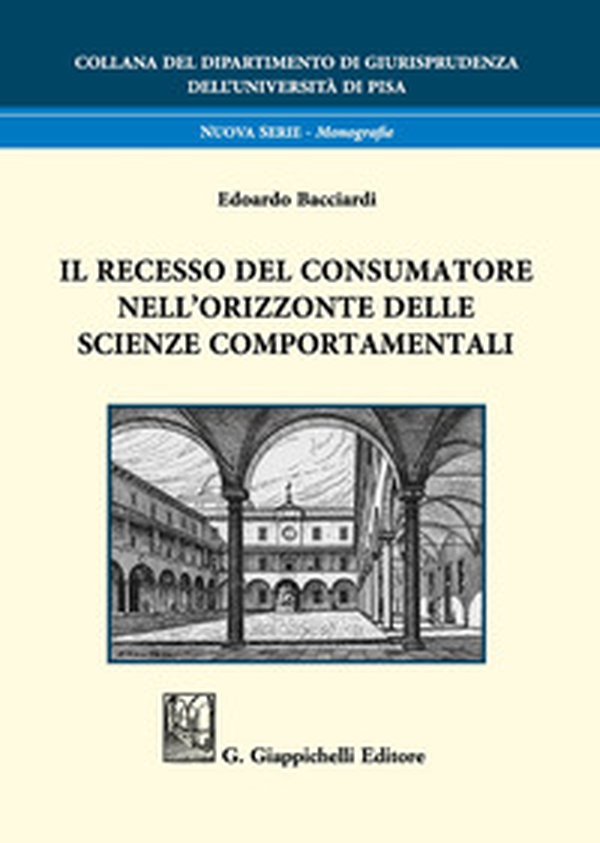 Il recesso del consumatore nell'orizzonte delle scienze comportamentali - Librerie.coop Il recesso del consumatore nell'orizzonte delle scienze comportamentali - Librerie.coop
