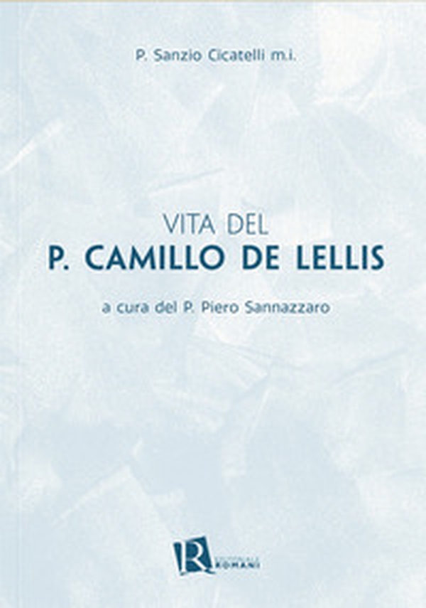 Vita del p. Camillo de Lellis - Librerie.coop Vita del p. Camillo de Lellis - Librerie.coop