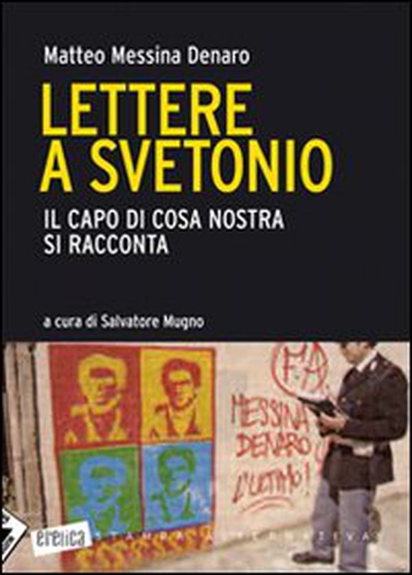 Lettere a Svetonio. Il capo di Cosa Nostra si racconta - Librerie.coop Lettere a Svetonio. Il capo di Cosa Nostra si racconta - Librerie.coop