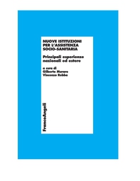Nuove istituzioni per l’assistenza socio-sanitaria. Principali esperienze nazionali ed estere - Librerie.coop