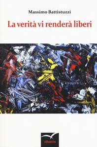 La verità vi renderà liberi - Librerie.coop